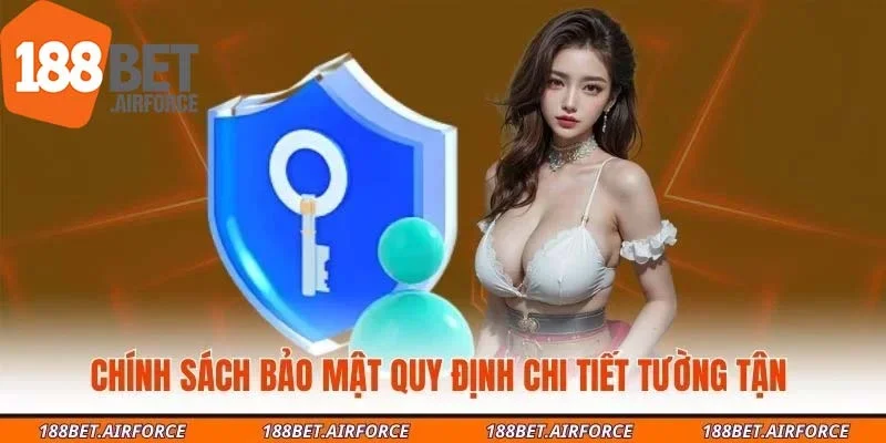 Chính sách bảo mật quy định chi tiết tường tận 