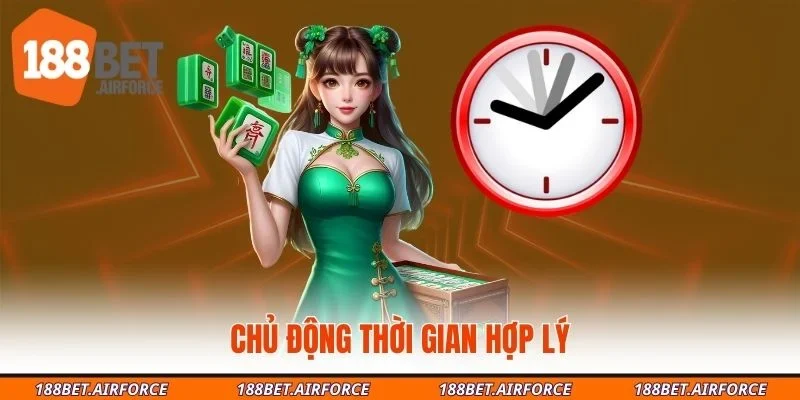 Chủ động thời gian hợp lý