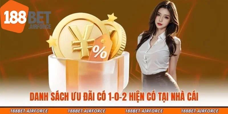 Danh sách ưu đãi có 1-0-2 hiện có tại nhà cái
