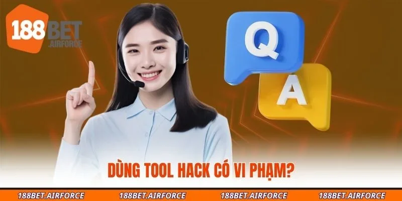Dùng tool hack có vi phạm?