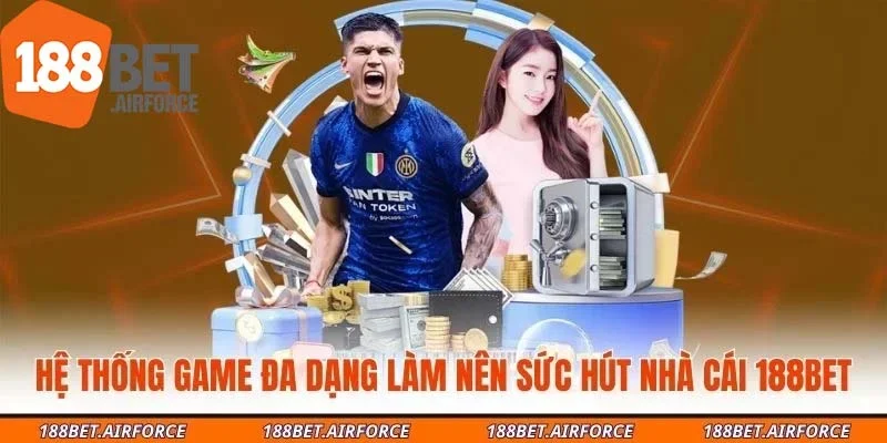 Hệ thống game đa dạng làm nên sức hút nhà cái 188BET