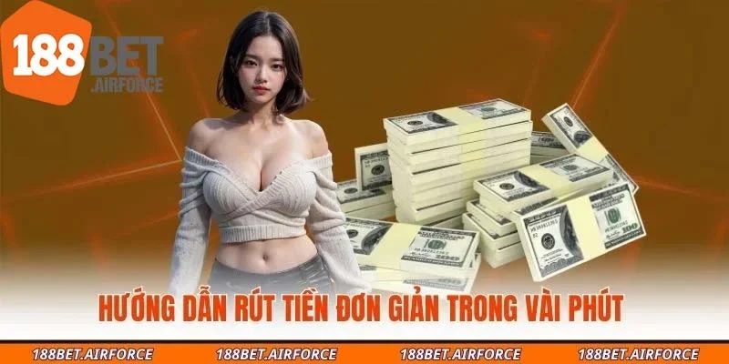 Hướng dẫn rút tiền thần tốc chỉ mất vài phút