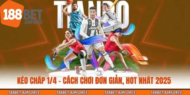 Kèo Chấp 1/4 - Cách Chơi Đơn Giản, Hot Nhất 2025