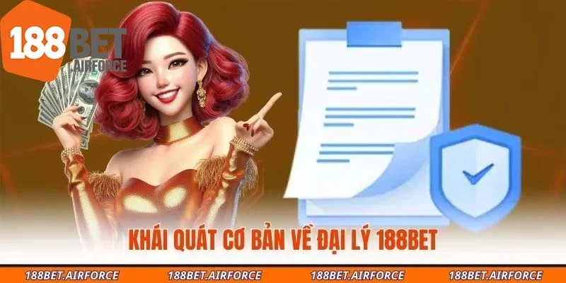 Khái quát cơ bản về đại lý 188Bet