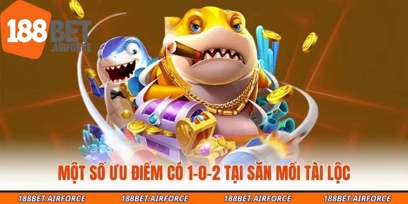 Một số ưu điểm có 1-0-2 tại săn mồi tài lộc