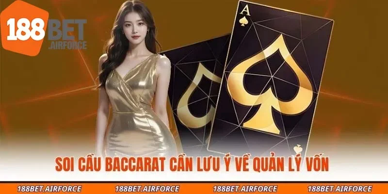 Soi cầu Baccarat cần lưu ý về quản lý vốn 