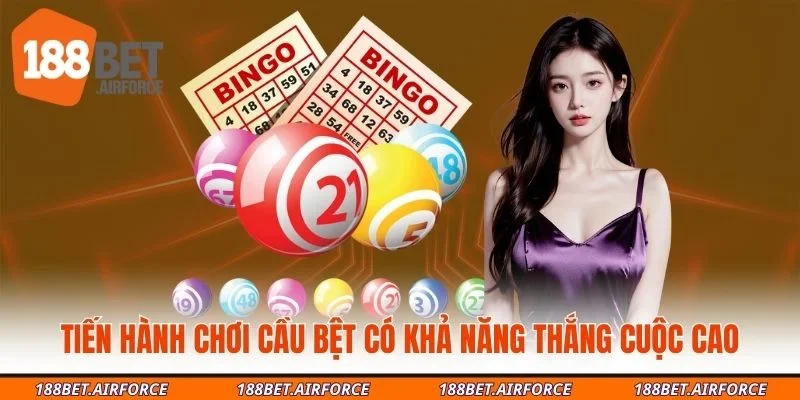 Tiến hành chơi cầu bệt có khả năng thắng cuộc cao