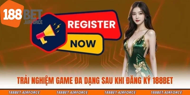 Trải nghiệm game đa dạng sau khi đăng ký 188Bet