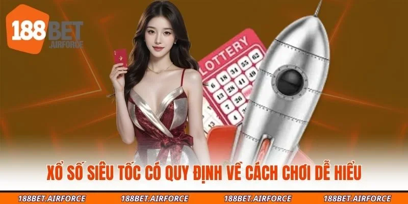 Xổ số siêu tốc có quy định về cách chơi dễ hiểu